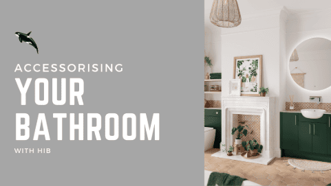 Accessorising Your Bathroom With HiB